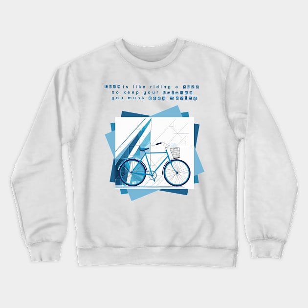 Life is like riding a bike Crewneck Sweatshirt by magenta-dream